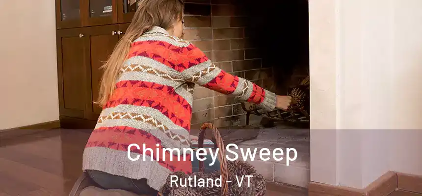  Chimney Sweep Rutland - VT