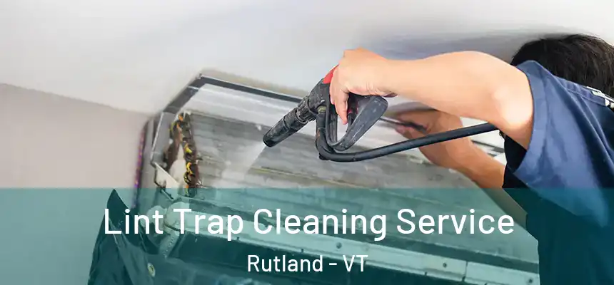  Lint Trap Cleaning Service Rutland - VT