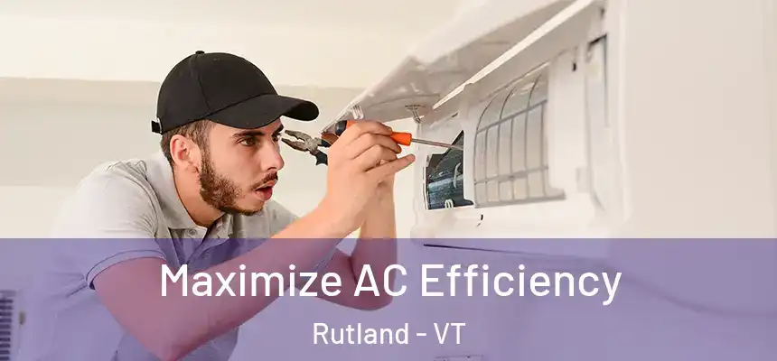Maximize AC Efficiency Rutland - VT