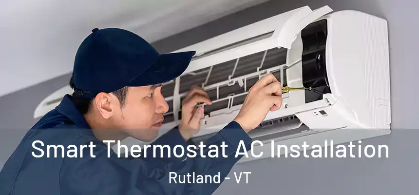  Smart Thermostat AC Installation Rutland - VT