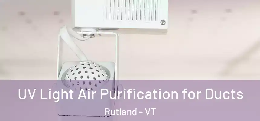  UV Light Air Purification for Ducts Rutland - VT
